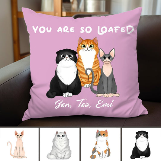 Cat Lovers - You Are So Loafed - Personalized Pillow - Makezbright Gifts