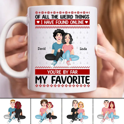 Couple - Of All The Weird Things I Have Found Online You're By Far My Favorite - Personalized Mug - Makezbright Gifts