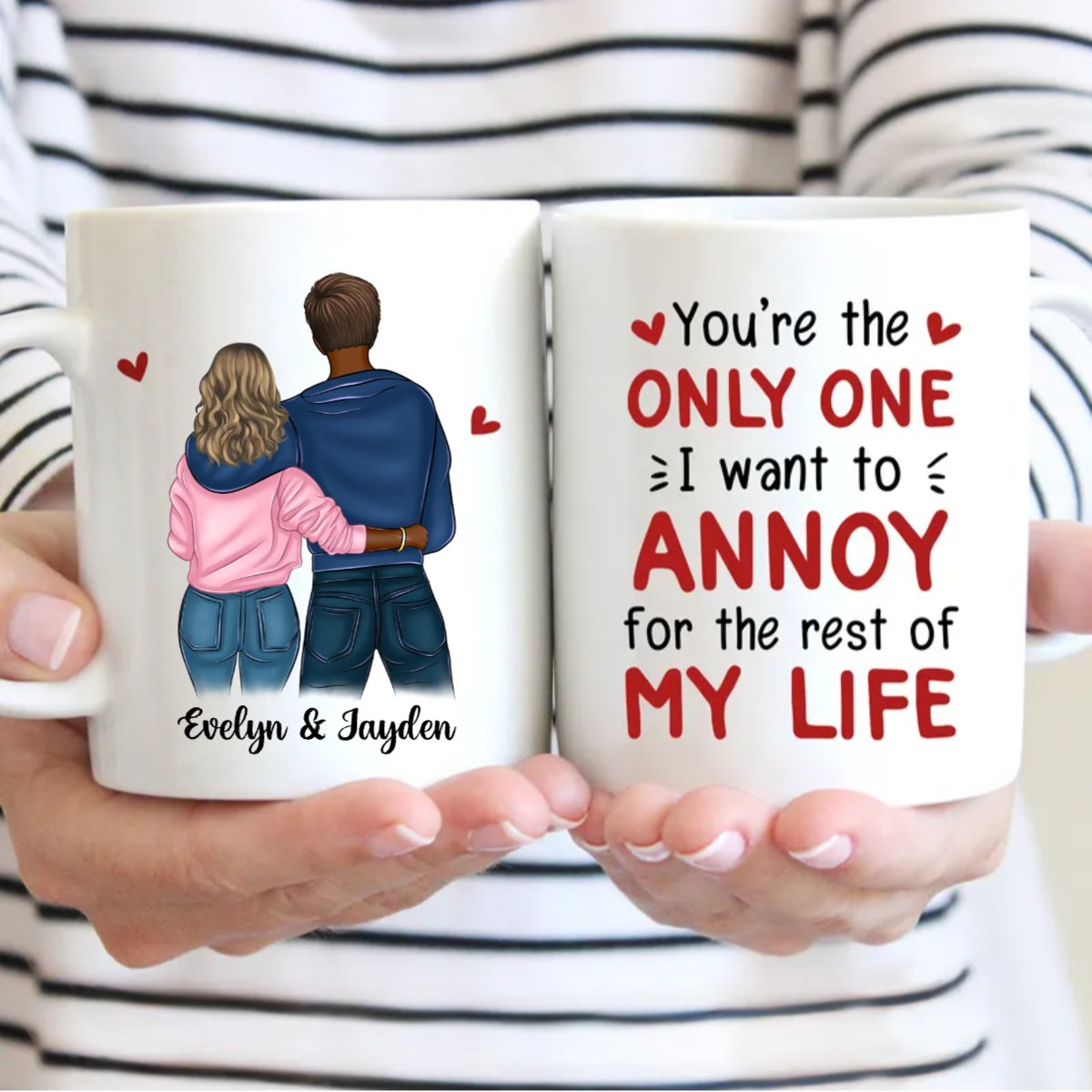 Couple - You're The Only One I Want To Annoy For The Rest Of My Life - Personalized Custom Mug - Makezbright Gifts