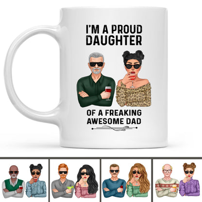 Dad - I'm A Proud Daughter Of A Freaking Awesome Dad - Personalized Mug - Father's Day Gift For Dad - Makezbright Gifts