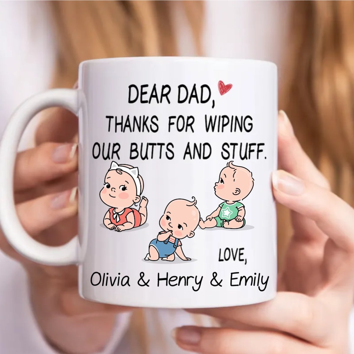 Dear Dad Thanks For Wiping My Butt And Stuff - Personalized Mug - Makezbright Gifts