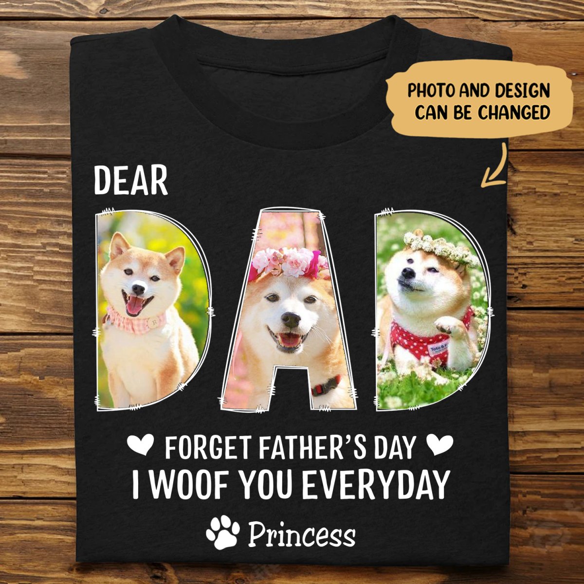 Dog Dad - Dear Dad Forget Happy Father's Day, I Woof You Every Day V2 - Personalized Unisex T - shirt - Makezbright Gifts