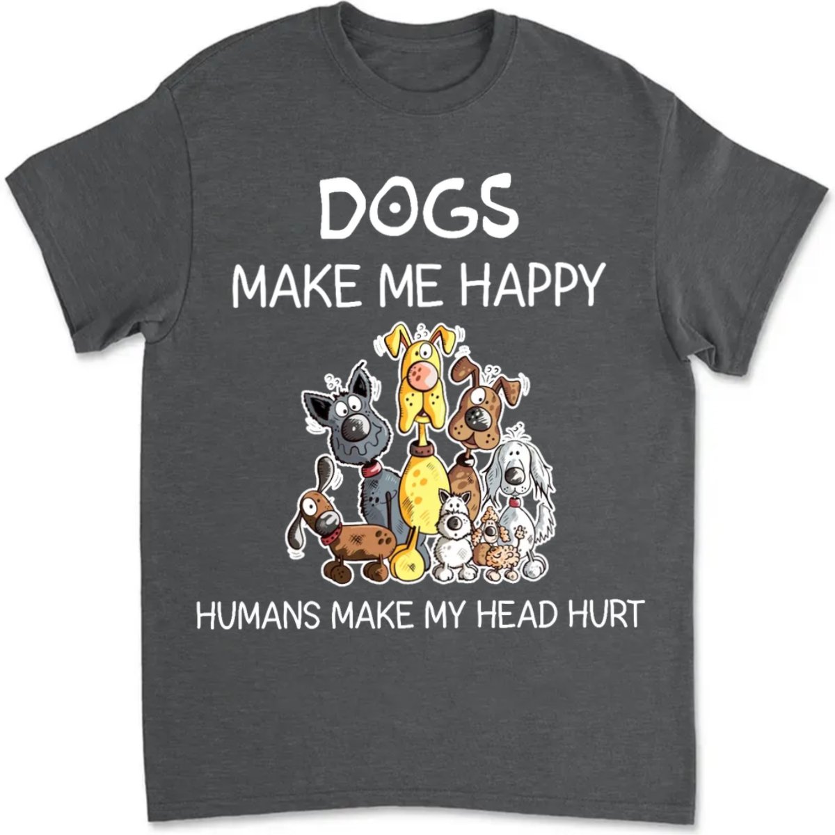 Dog Lovers - Dogs Make Me Happy - Personalized T - Shirt - Makezbright Gifts