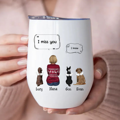 Dog Lovers - I Miss You Memorial Pet - Personalized Wine Tumbler - Makezbright Gifts