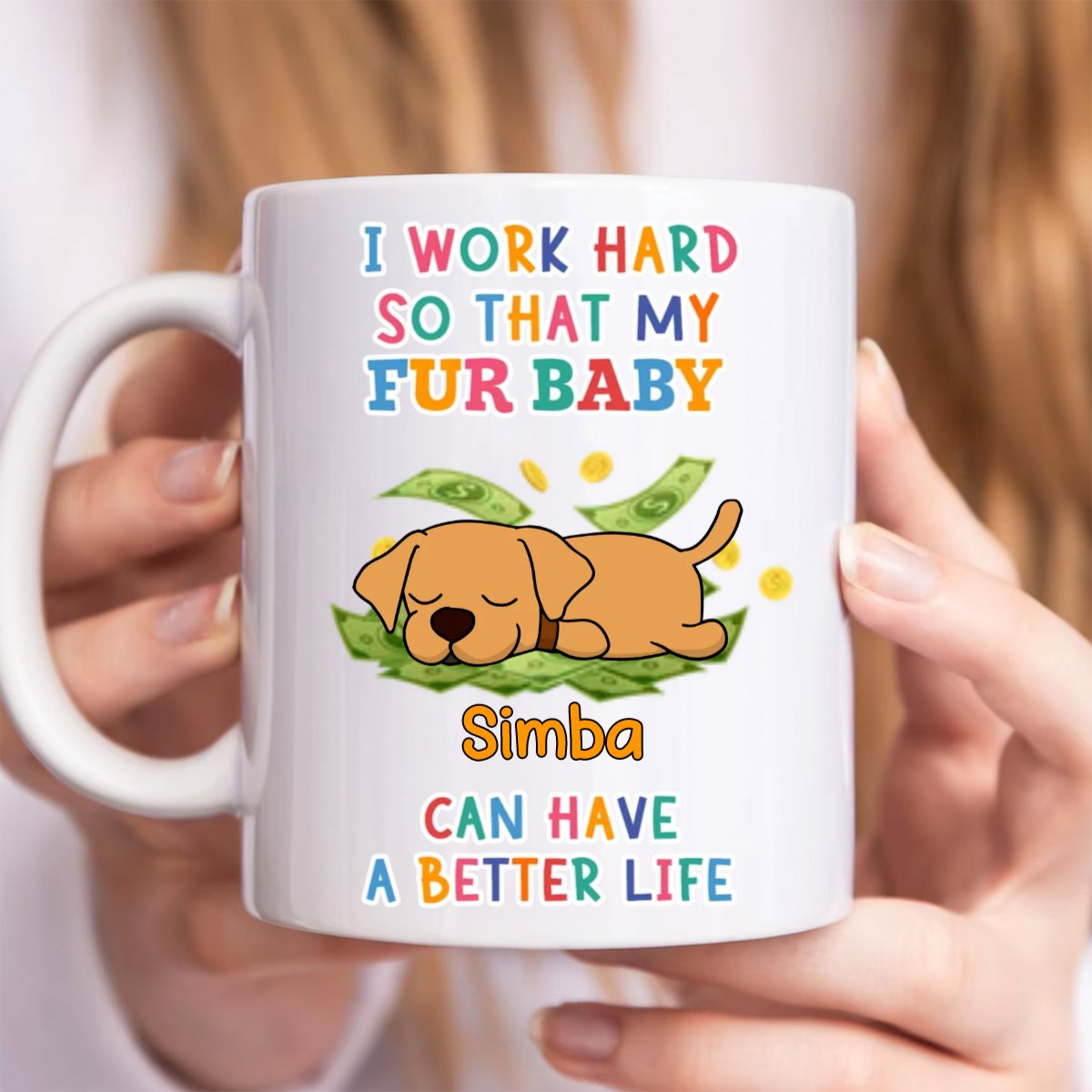 Dog Lovers - I Work Hard So That My Fur Baby - Personalized Mug - Makezbright Gifts