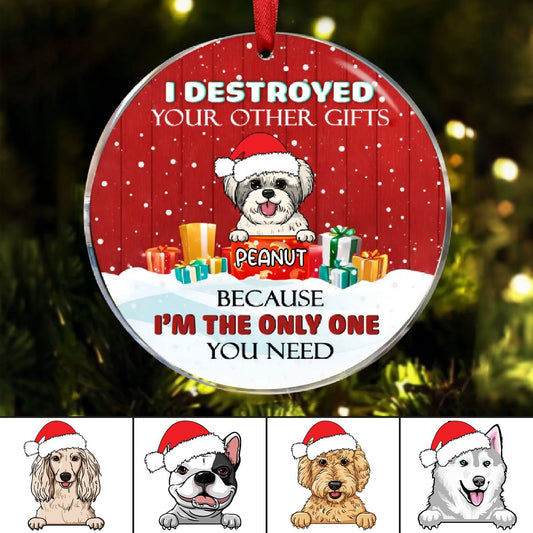 Dog Lovers - I'm The Only One You Need - Personalized Circle Ornament - Makezbright Gifts