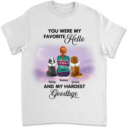 Dog Lovers - Your Were My Favorite Hello And My Hardest Goodbye - Personalized Unisex T - shirt - Makezbright Gifts