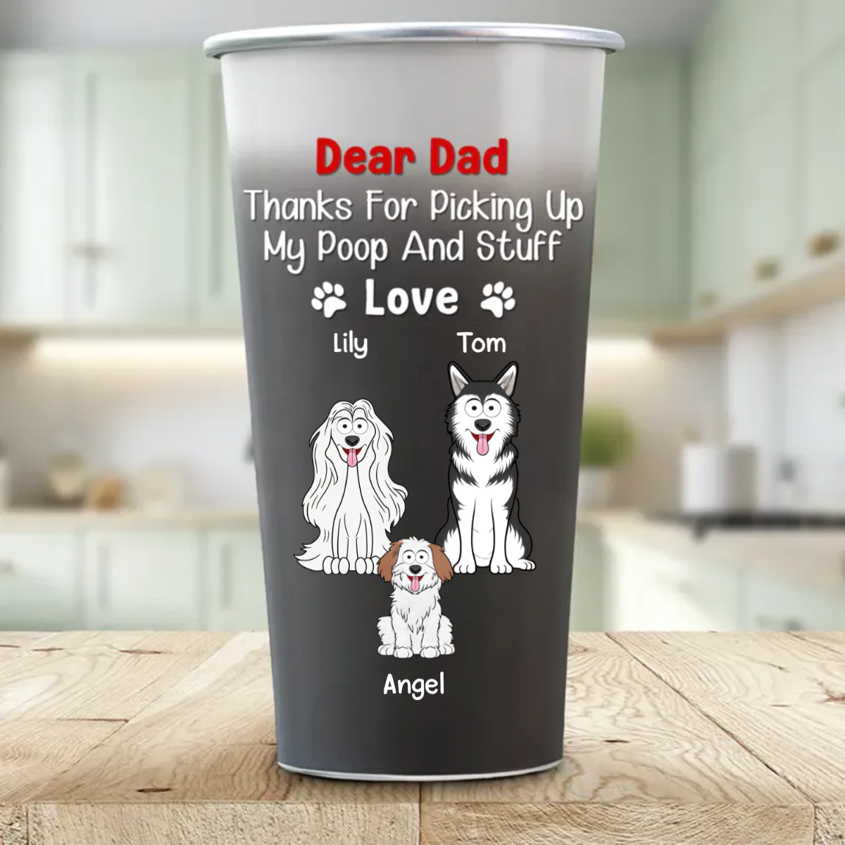 Dear Dad Thanks For Picking Up My Poop - Personalized Tumbler 20oz