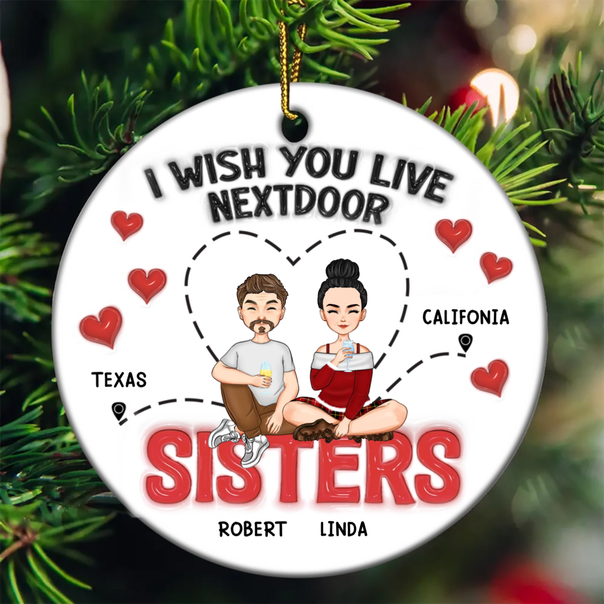 Wish You Lived Next Door - 3D Inflated Effect Printed Ornament, Personalized Circle Ornament