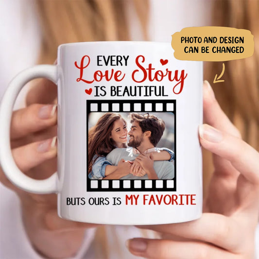 Every Love Story Is Beautiful But Ours Is My Favorite - Personalized Mug - Makezbright Gifts