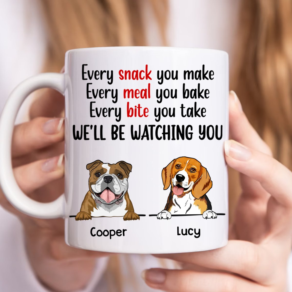 Every Snack You Make - Personalized Mug - Makezbright Gifts