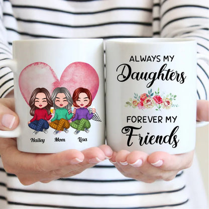 Family - Always My Daughters Forever My Friends - Personalized Mug (LI) V2 - Makezbright Gifts