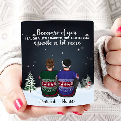 Family - Because Of You, I Laugh A Little Harder, Cry A Little Less, And Smile A lot More - Personalized Mug (N2) - Makezbright Gifts