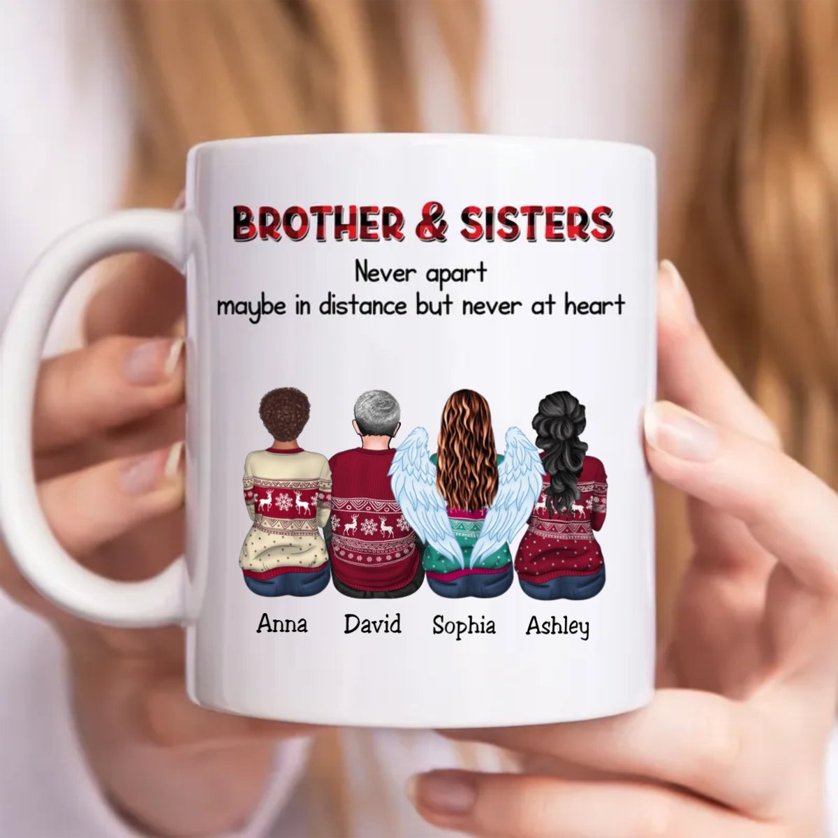 Family - Brother & Sisters Nerver Apart Maybe In Distance But Never At Heart - Personalized Mug - Makezbright Gifts