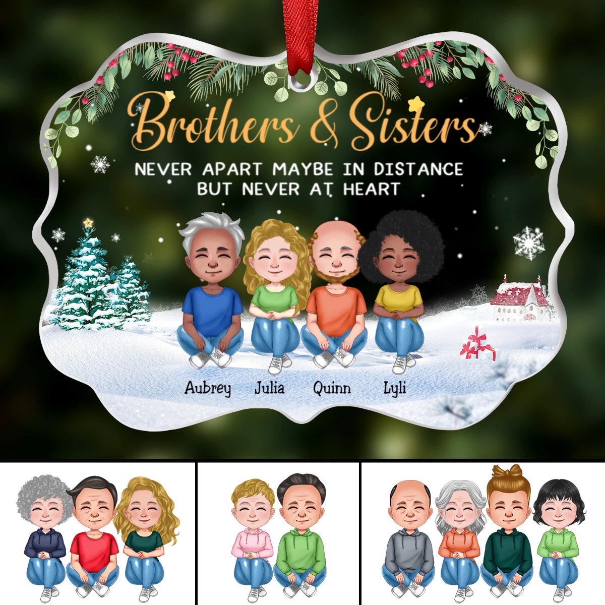 Family - Brothers & Sisters Never Apart Maybe In Distance But Never At Heart - Personalized Transparent Ornament (Ver 2) - Makezbright Gifts