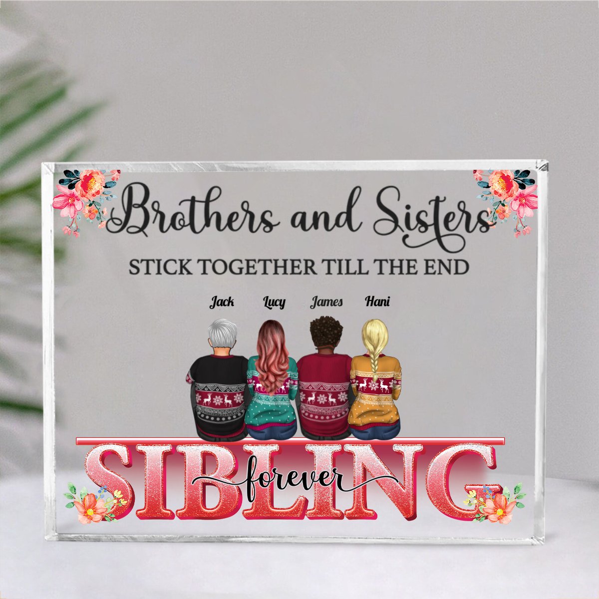 Family - Brothers & Sisters Stick Together Till The End - Personalized Acrylic Plaque - Makezbright Gifts