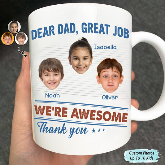 Family - Custom Photo Dear Dad Great Job We're Awesome - Personalized Mug - Makezbright Gifts