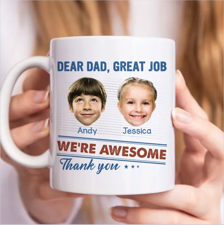 Family - Custom Photo Dear Dad Great Job We're Awesome - Personalized Mug - Makezbright Gifts