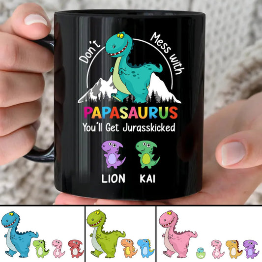 Family - Don't Mess With Papasaurus - Personalized Black Mug - Makezbright Gifts