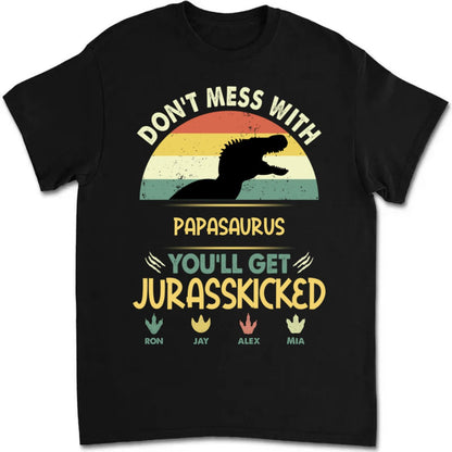 Family - Don't Mess With Papasaurus - Personalized Black T - shirt - Makezbright Gifts