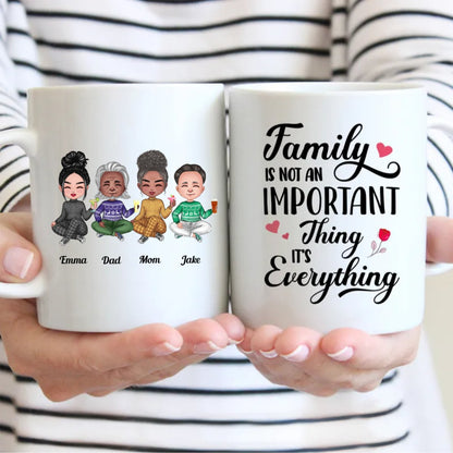 Family - Family isn't an important thing. It's everything - Personalized Mug (NN) - Makezbright Gifts