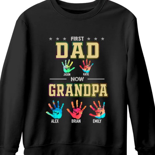 Family - First Dad Now Grandpa Handprints - Personalized T - Shirt Hoodie Sweatshirt - Makezbright Gifts