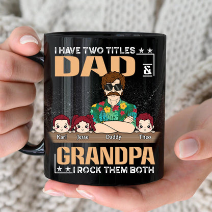 Family - I Have Two Titles Dad Grandpa And I Rock Them Both - Personalized Black Mug - Makezbright Gifts