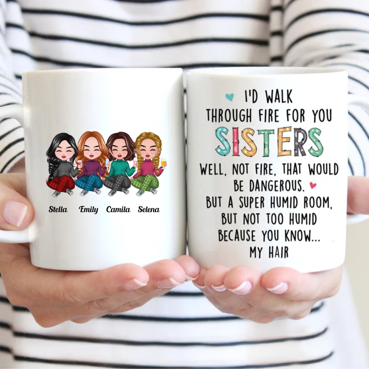 Family - I'd Walk Through Fire For You Sisters - Personalized Mug - Makezbright Gifts