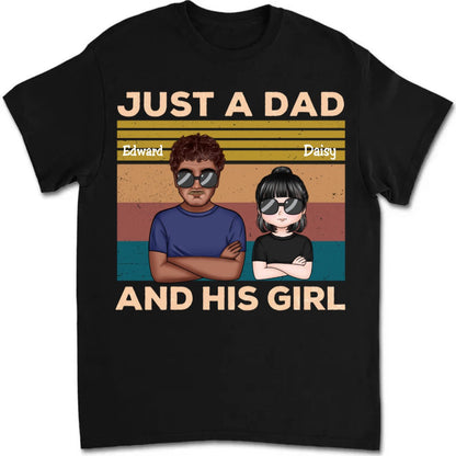 Family - Just A Dad And His Girl - Personalized Unisex T - shirt (LH) - Makezbright Gifts