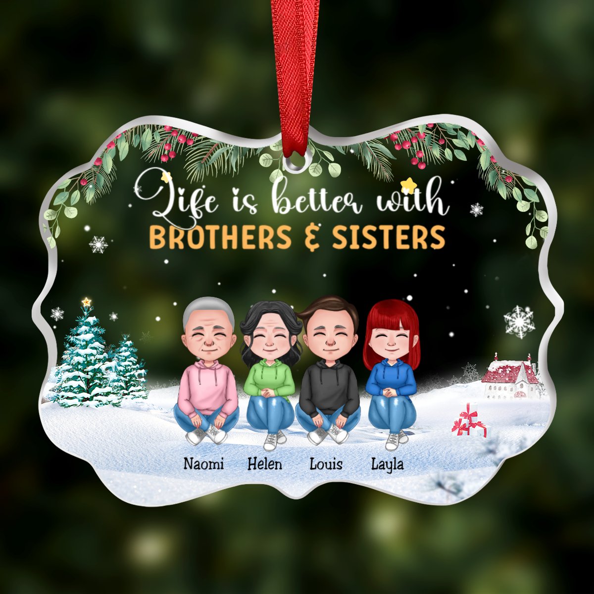 Family - Life Is Better With Brothers & Sisters - Personalized Transparent Ornament (Ver 2) - Makezbright Gifts