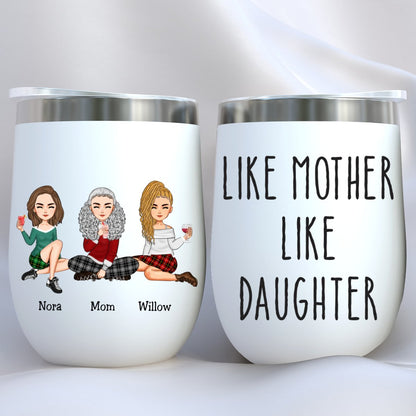 Family - Like Mother Like Daughter - Personalized Wine Tumbler (NV) - Makezbright Gifts