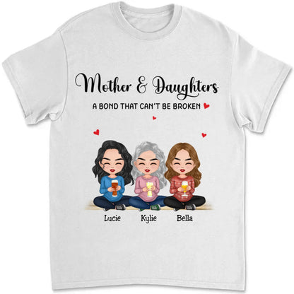 Family - Mother & Daughters A Bond That Cant Be Broken - Personalized T - shirt - Makezbright Gifts