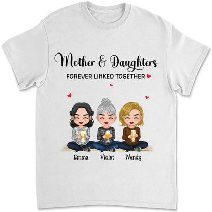 Family - Mother & Daughters Forever Linked Together - Personalized T - shirt - Makezbright Gifts