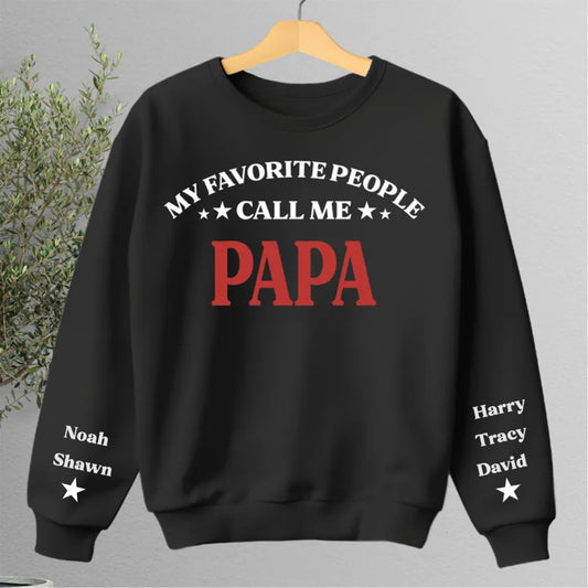 Family - My Favorite People Call Me Papa - Personalized Sweatshirt (HJ) - Makezbright Gifts