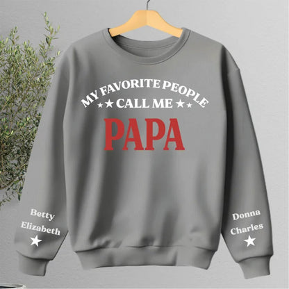 Family - My Favorite People Call Me Papa - Personalized Sweatshirt (HJ) - Makezbright Gifts