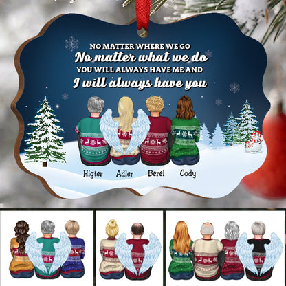 Family - No Matter Where We Go No Matter What We Do You Will Always Have Me And I Will Always Have You - Personalized Acrylic Ornament - Makezbright Gifts