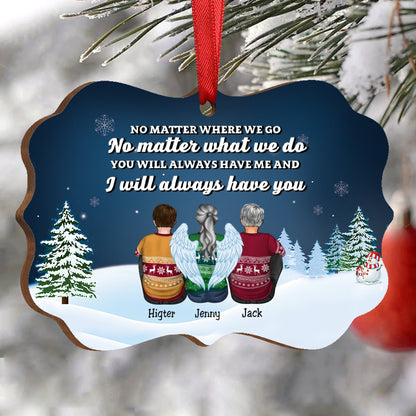 Family - No Matter Where We Go No Matter What We Do You Will Always Have Me And I Will Always Have You - Personalized Acrylic Ornament - Makezbright Gifts