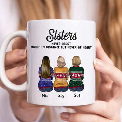 Family - Sisters Never Apart Maybe In Distance But Never At Heart - Personalized Mug (LL) - Makezbright Gifts