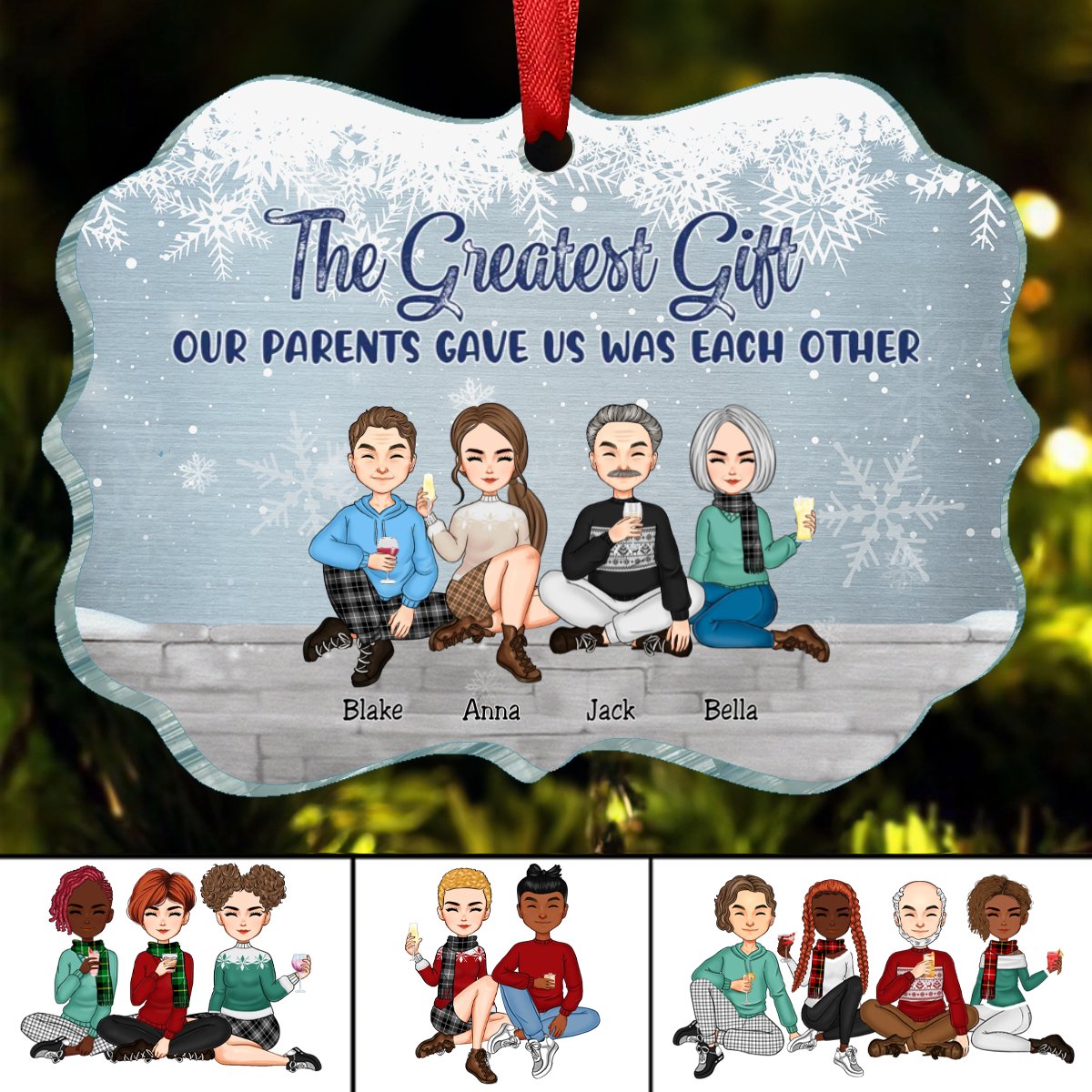 Family - The Greatest Gift Our Parents Gave Us Was Each Other - Personalized Acrylic Ornament (II) - Makezbright Gifts