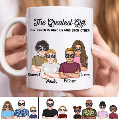 Family - The Greatest Gift Our Parents Gave Us Was Each Other - Personalized Mug - Makezbright Gifts