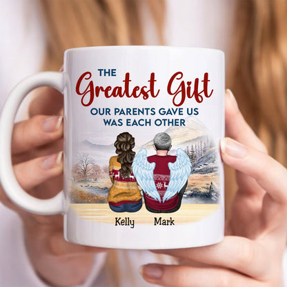 Family - The Greatest Gift Our Parents Gave Us Was Each Other - Personalized Mug - Makezbright Gifts