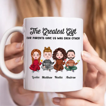 Family - The Greatest Gift Our Parents Gave Us Was Each Other - Personalized Mug (CB) - Makezbright Gifts