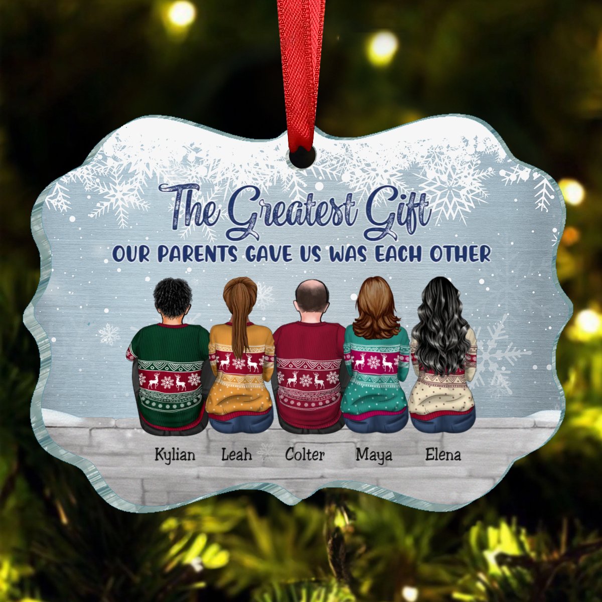 Family - The Greatest Gift Our Parents Gave Us Was Each Other - Personalized Transparent Ornament - Makezbright Gifts