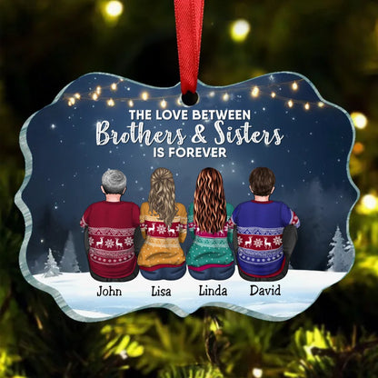 Family - The Love Between Brothers And Sisters Is Forever - Personalized Acrylic Ornament - Makezbright Gifts