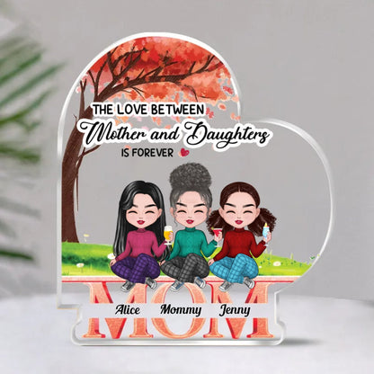 Family - The Love Between Mother And Daughters Is Forever - Personalized Acrylic Plaque (NM) - Makezbright Gifts