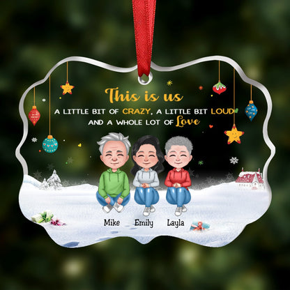 Family - This is Us, A Little Bit Of Crazy, A Little Bit Loud, And A Whole Lot Of Love - Personalized Acrylic Ornament - Makezbright Gifts