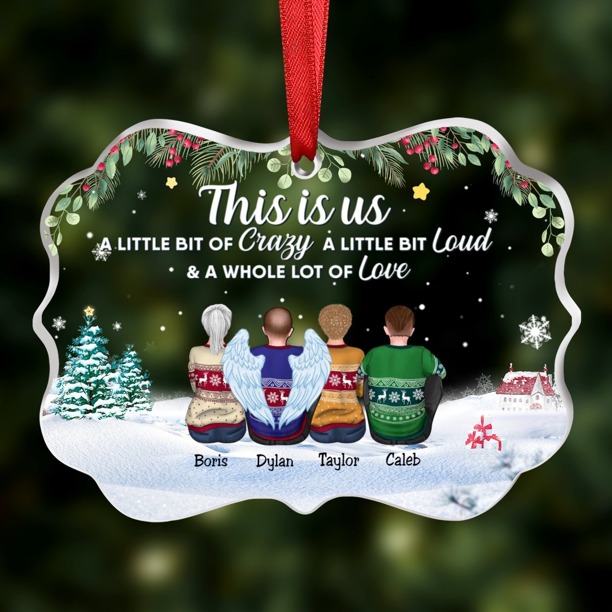 Family - This Is Us, A Little Bit Of Crazy, A Little Bit Of Loud & A Whole Lot Of Love - Personalized Transparent Ornament (SA) - Makezbright Gifts