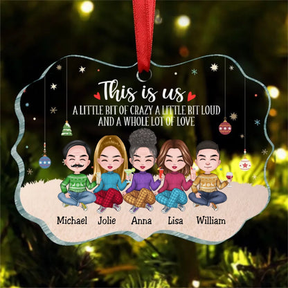 Family - This Is Us A Little Bit Of Crazy And A Whole Lot Of Love - Personalized Ornament - Makezbright Gifts