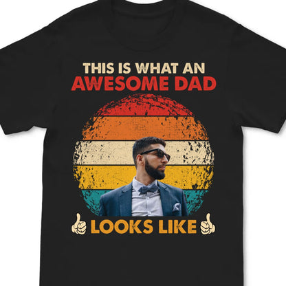 Family - This Is What An Awesome Dad Looks Likes - Personalized T - shirt - Makezbright Gifts