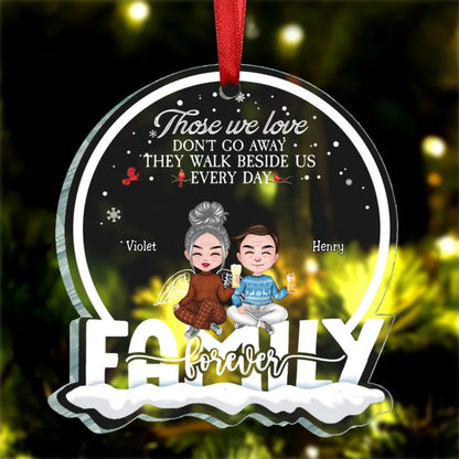 Family - Those We Love Don't Go Away, They Walk Beside Us Everyday - Personalized Acrylic Ornament (QA) - Makezbright Gifts